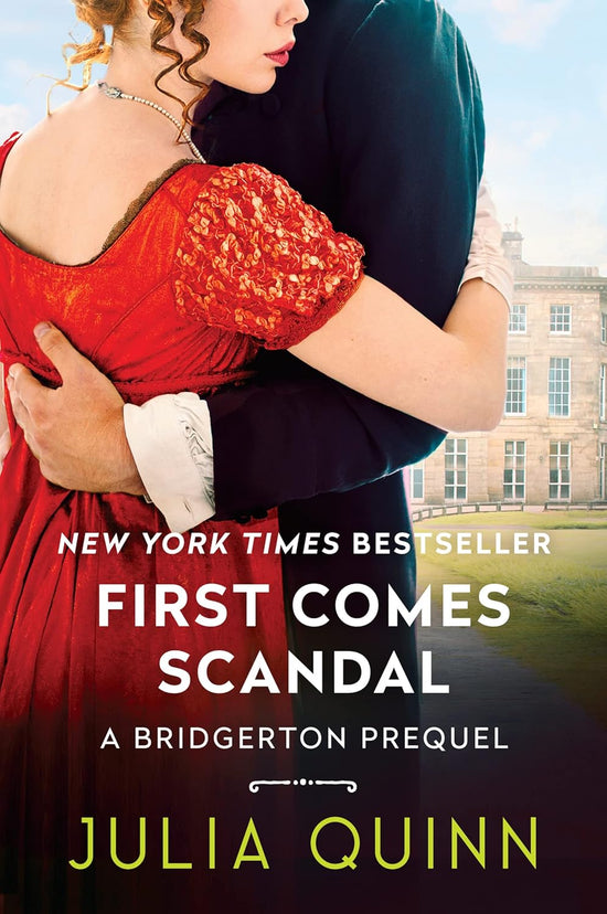 First Comes Scandal (A Bridgerton Prequel 