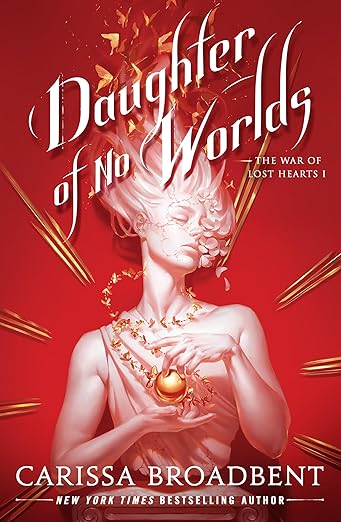 Daughter of No Worlds (War of Lost Hearts 