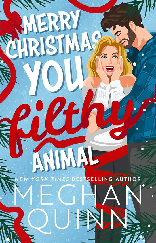 Merry Christmas You Filthy Animal