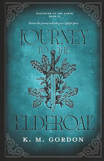 Journey to the Elderoak (Daughter of the Earth 