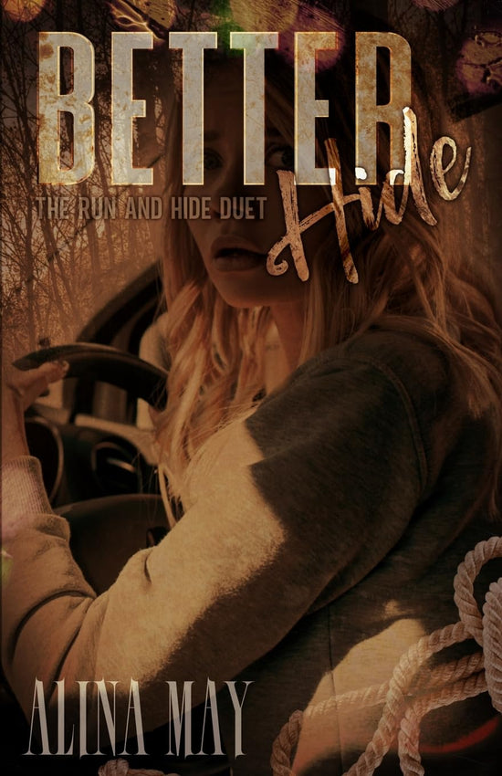 Better Hide (The Run and Hide Duet, Book 2)