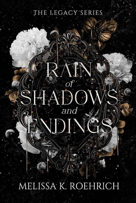 Rain of Shadows & Endings (The Legacy Series, Book 1)
