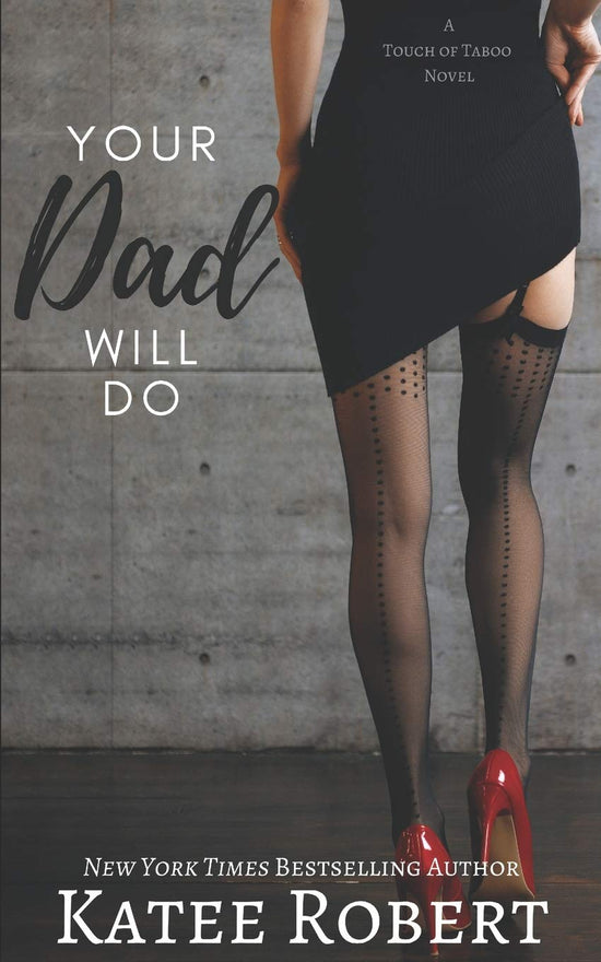 Your Dad Will Do (A Touch of Taboo, Book 1)